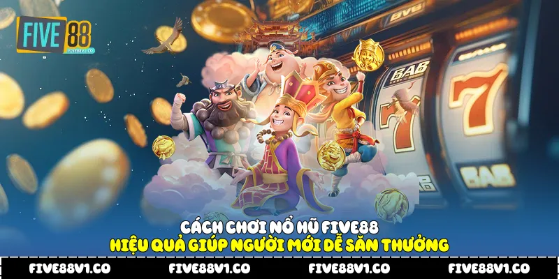 Cách chơi nổ hũ