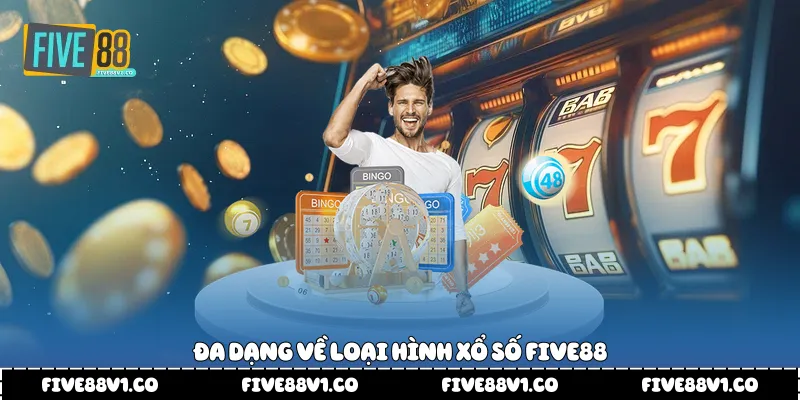 Đa dạng về loại hình xổ số Five88