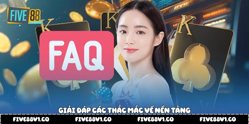 Giải đáp các thắc mắc về nền tảng