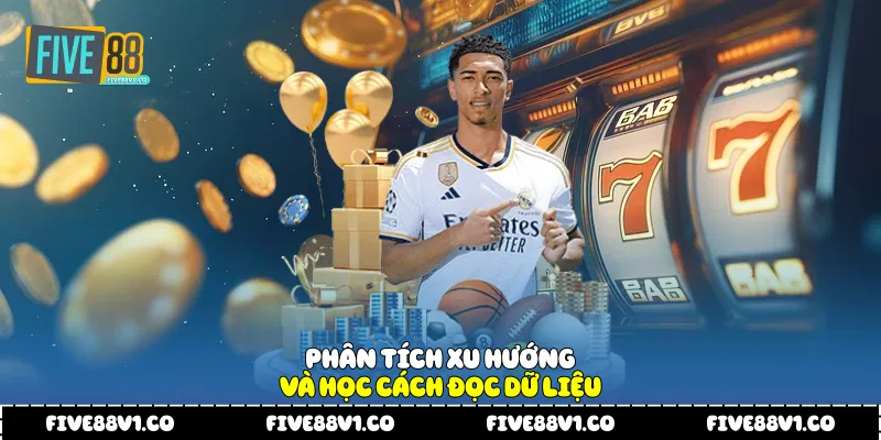 Phân tích xu hướng và học cách đọc dữ liệu 