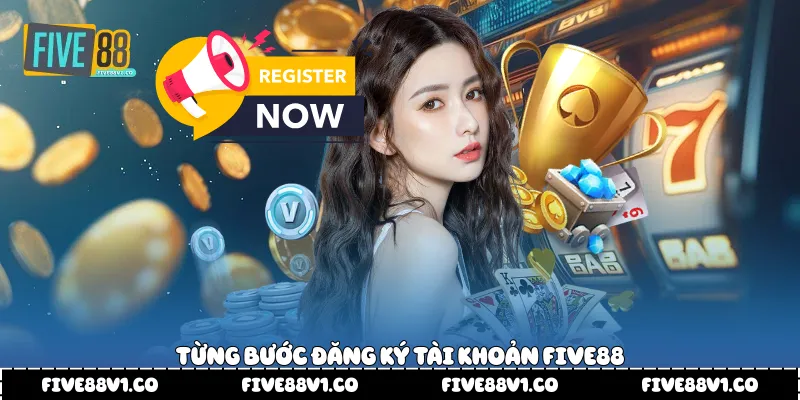 Từng bước đăng ký tài khoản Five88